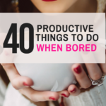 40 productive things to do on a boring day things to do things to do when bored alone things to do when bored at home things to do when bored for adults productive things to do productive things to do when bored things to do in summer things to do in summer with friends things to do alone things to do alone at home things to do alone ideas
