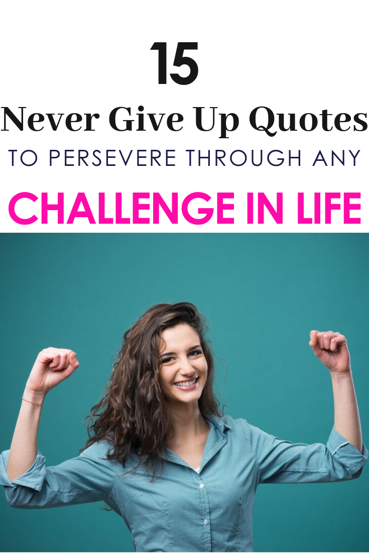Here are 15 never give up quotes for When you feel like giving up Either On people, from Relationships, Give up on life, on everything or feeling hopeless this positive thinking quotes will brighten your day with Positive aesthetic, help you stay strong, in the recovery process, #quotes #hope #girlboss #stress #giveup
