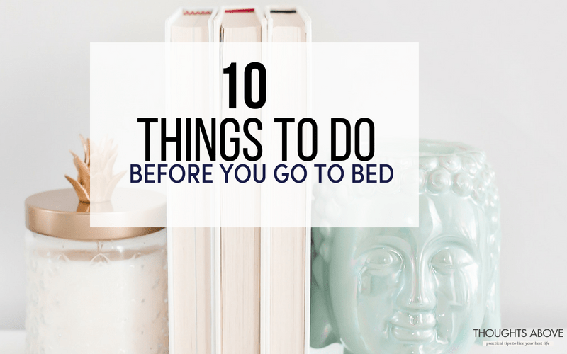 Here 10 things to do before going to be bed for a more successful day things to do before bed things to do before bed beauty things to do before bed successful people night time routine for adults free printable checklist successful women routine things to do at night when bored at home bedtime routine for women and adults before bed routine things to do Evening routine Night time routine Things to do by yourself Bedtime ritual productive tips Productive day. #routine #productiveday #